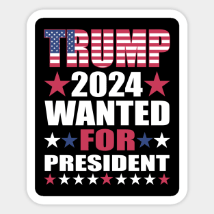 WANTED FOR PRESIDENT Sticker